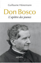 Don bosco, l apotre des jeunes