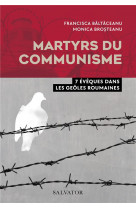 Martyrs du communisme - 7 eveques dans les geoles roumaines