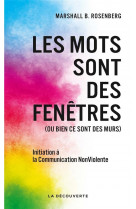 Les mots sont des fenetres (ou bien ce sont des murs)  -  initiation a la communication nonviolente