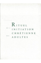 Rituel de l'initiation chretienne des adultes  -  livre de travail