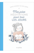 Dans le secret de mon coeur  -  jolies meditations pour tous les jours