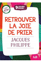 9 jours pour... retrouver la joie de prier