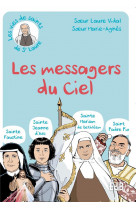 Les vies de saints de soeur laure - t03 - les messagers du ciel - sainte faustine, saint jeanne d'ar