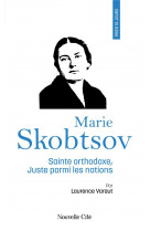 Prier 15 jours avec... : marie skobtsov, sainte orthodoxe, juste parmi les nations