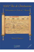 2000 ans de christianisme - historiogramme du chemin de l'humanite