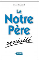 Le notre pere revisite