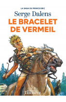 La saga du prince eric tome 1 : le bracelet de vermeil