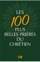 Les 100 plus belles prieres du chretien - version poche