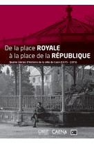 De la place royale à la place de la république