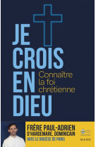 Je crois en dieu   connaître la foi chrétienne - parcours 15 ans et plus