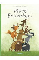 La famille blaireau-renard  - tome 3 - vivre ensemble !