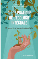 Guide pratique de l'écologie intégrale