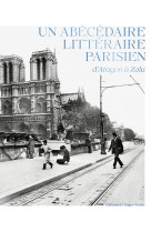 Un abécédaire littéraire parisien, d'aragon à zola