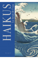 Haïkus. le bruit de l'eau