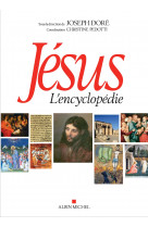 Jésus - l'encyclopédie (édition brochée)