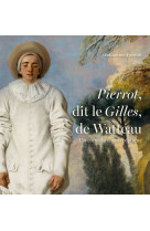 Pierrot dit le gilles de watteau. un comédien sans réplique