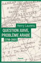 Question juive, problème arabe (1798-2001)