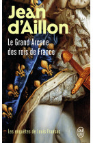 Les enquêtes de louis fronsac - le grand arcane des rois de france