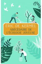 Abécédaire de l'écologie joyeuse