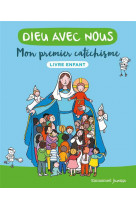 Dieu avec nous - mon premier catechisme - livre enfant : livre enfant