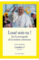 Loué sois-tu - laudato si