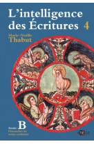 Intelligence des écritures - volume 4 - année b