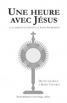 Une heure avec jésus à la maison ou devant le saint sacrement - à l'unité - l96