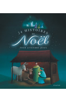 24 histoires de noël pour attendre jésus - ne