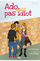 Ado, mais pas idiot