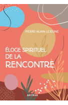 Eloge spirituel de la rencontre