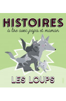 Histoires à lire avec papa et maman - les loups