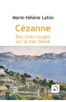 Cézanne - des toits rouges sur la mer bleue