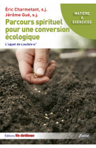 Parcours spirituels pour une conversion écologique