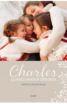 Charles. quand l'amour déborde