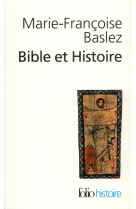 Bible et histoire - judaisme, hellenisme, christianisme