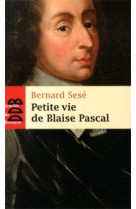 Petite vie de blaise pascal