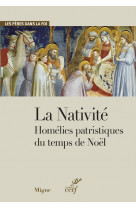 La nativite - homelies patristiques du temps de noel