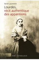 Lourdes, récit authentique des apparitions