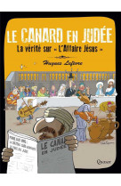 Le canard en judée - la vérité sur "l'affaire jésus"