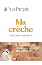 Ma creche : meditations sur noel