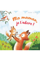 Ma maman, je l'adore !