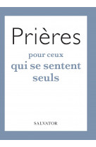 Prières pour ceux qui se sentent seuls