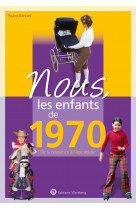 Nous, les enfants de 1970