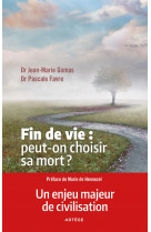 Fin de vie : peut-on choisir sa mort ?