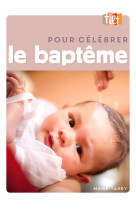 Pour célébrer le baptême ne