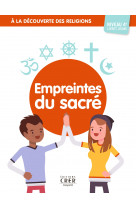 A la découverte des religions - empreintes du sacré- 4e - jeune