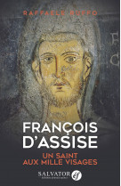 François d'assise, un saint aux mille visages