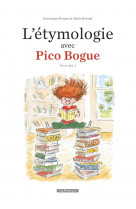 L'étymologie avec pico bogue - tome 1 - l'étymologie avec pico bogue - tome 1