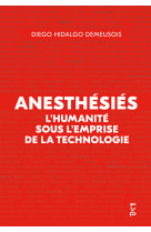 Anesthésiés : l'humanité sous l'emprise de la technologie