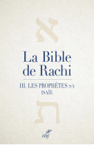 La bible de rachi - les prophetes 2/2 - tome 3 lesprophetes 2/2. isaie